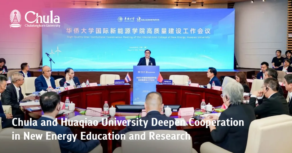 Chula and Huaqiao University Deepen Cooperation in New Energy Education and Research
