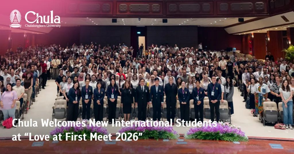 Chula Welcomes New International Students at “Love at First Meet 2026”