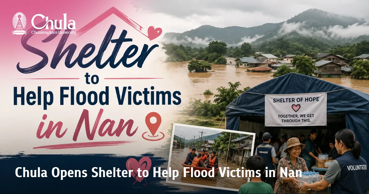 Chula Opens Shelter to Help Flood Victims in Nan