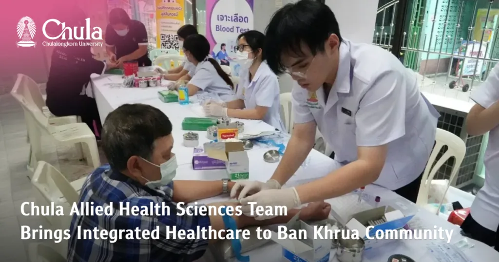 Chula Allied Health Sciences Team Brings Integrated Healthcare to Ban Khrua Community 