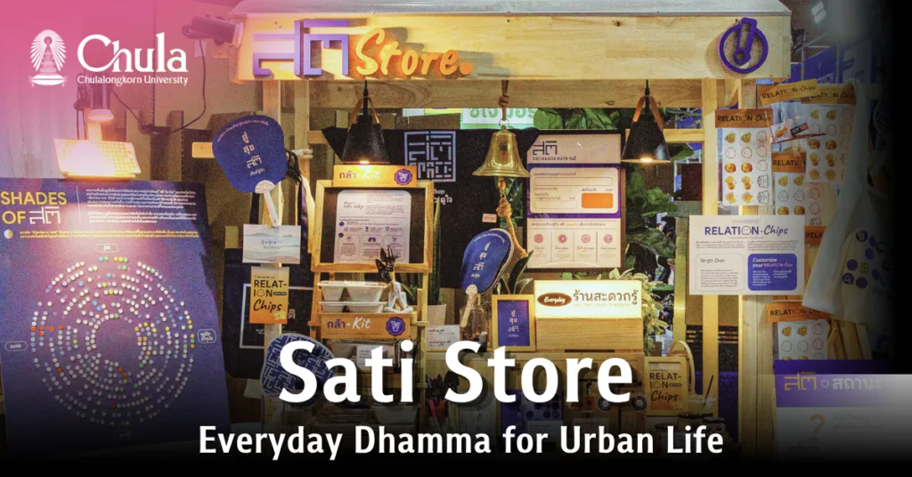 Sati Store : Everyday Dhamma for Urban Life A Convenient and Accessible Space for Self-Awareness and Mindfulness