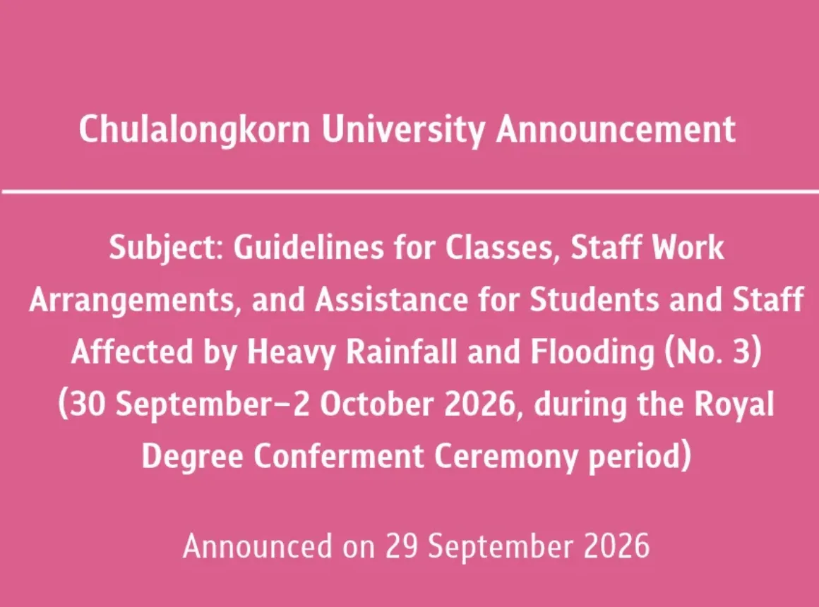 Chulalongkorn University Announcement Subject: Guidelines for Classes, Staff Work Arrangements, and Assistance for Students and Staff Affected by Heavy Rainfall and Flooding (No. 3) (30 September–2 October 2026, during the Royal Degree Conferment Ceremony Period)