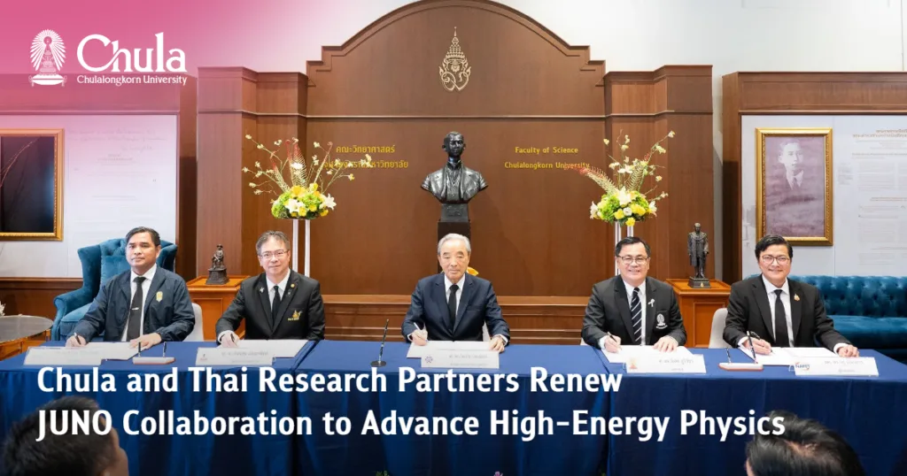 Chula and Thai Research Partners Renew JUNO Collaboration to Advance High-Energy Physics 