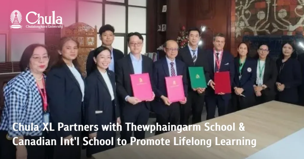 Chula XL Partners with Thewphaingarm School and Canadian International School to Promote Lifelong Learning