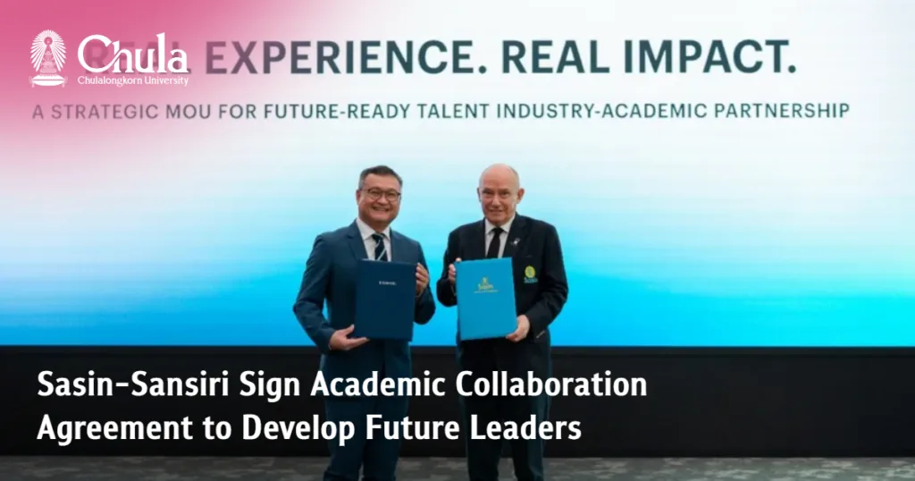 Sasin-Sansiri Sign Academic Collaboration Agreement to Develop Future Leaders 