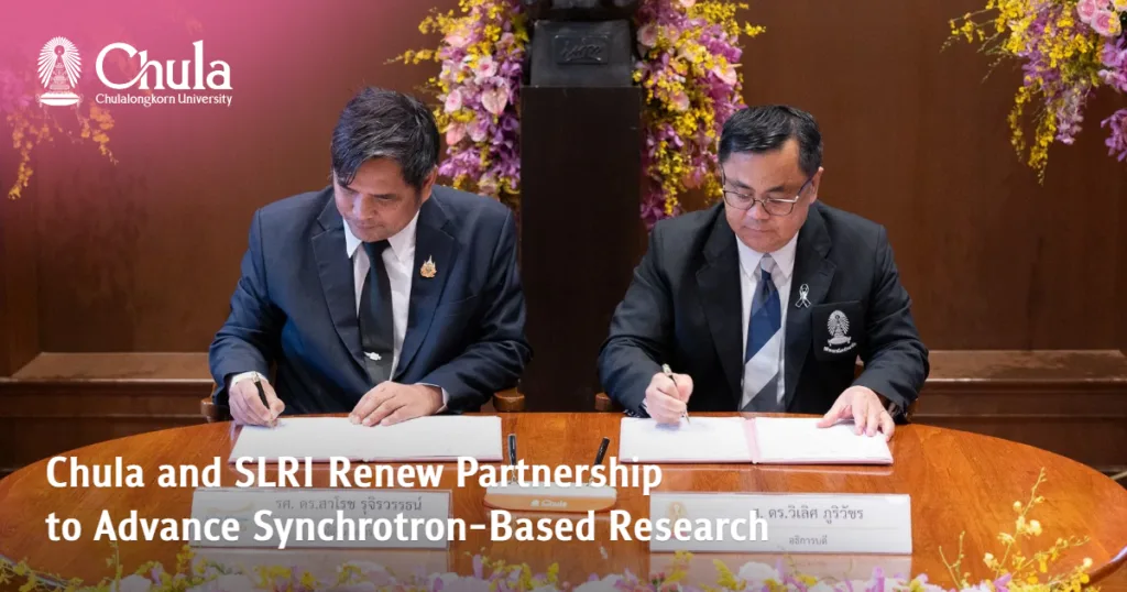 Chula and SLRI Renew Partnership to Advance Synchrotron-Based Research 