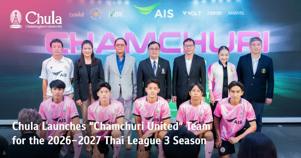 Chula Launches “Chamchuri United” Team for the 2026–2027 Thai League 3 Season 