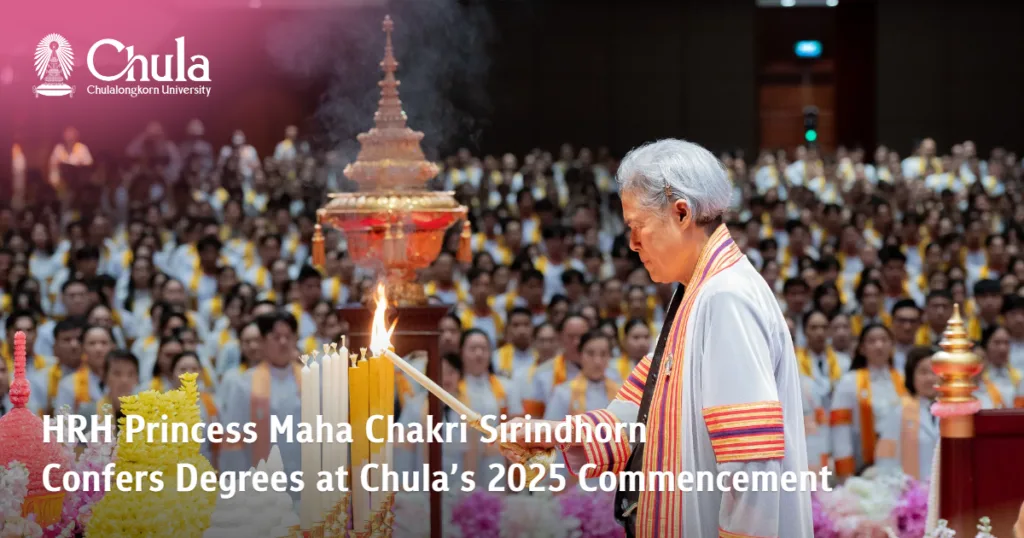 HRH Princess Maha Chakri Sirindhorn Confers Degrees at Chula’s 2025 Commencement 